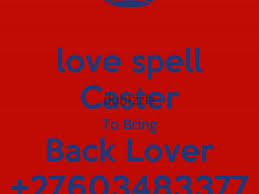 ATTRACTION SPELLS +27603483377 GET BACK YOUR LOST LOVER INSTANTLY